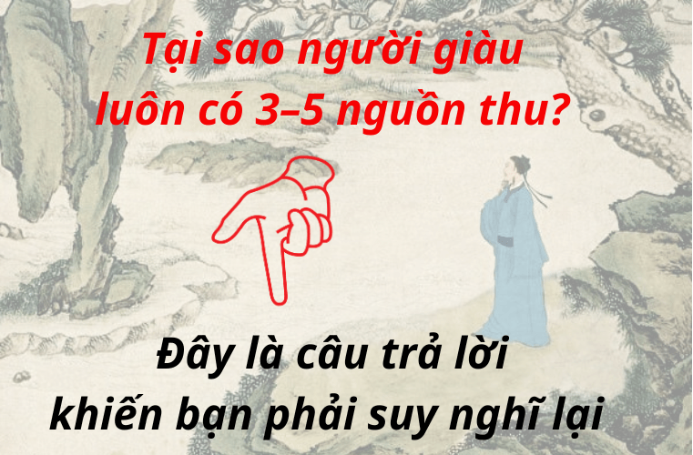 Tại sao người giàu luôn có 3–5 nguồn thu? 