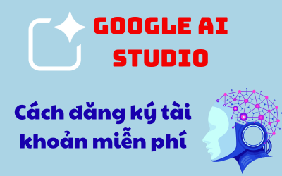 Cách đăng ký tài khoản Google AI Studio